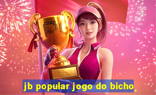 jb popular jogo do bicho